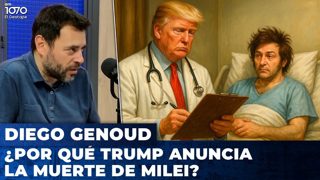 ☠️ &iquest;POR QU&Eacute; TRUMP ANUNCIA LA MUERTE DE MILEI? | Diego Genoud con Mat&iacute;as Colombatti