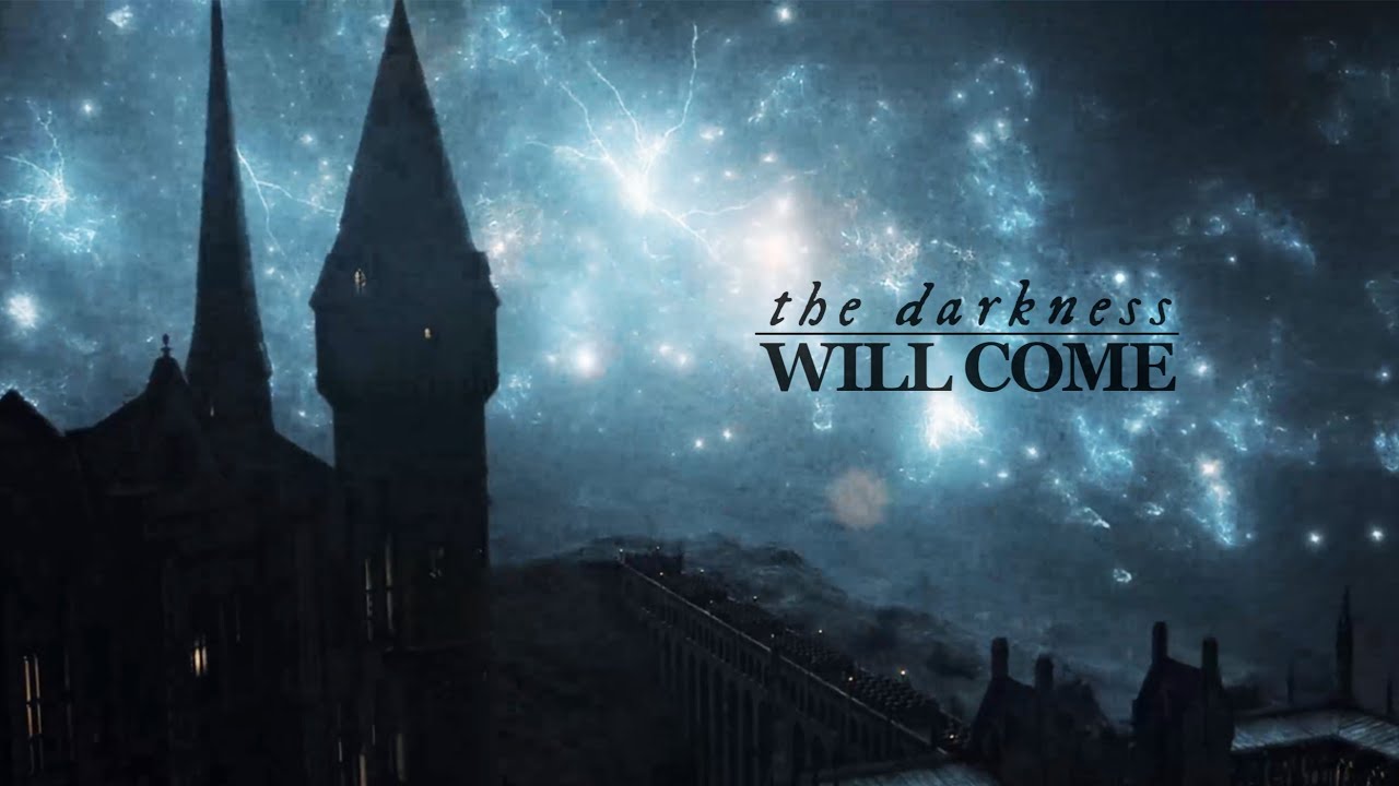 HARRY POTTER | The Darkness Will Come