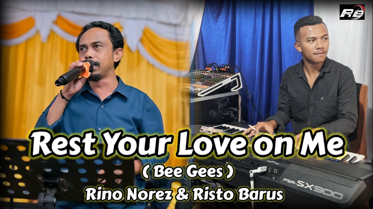 REST YOUR LOVE ON ME ( BEE GEES ) COVER RINO NOREZ