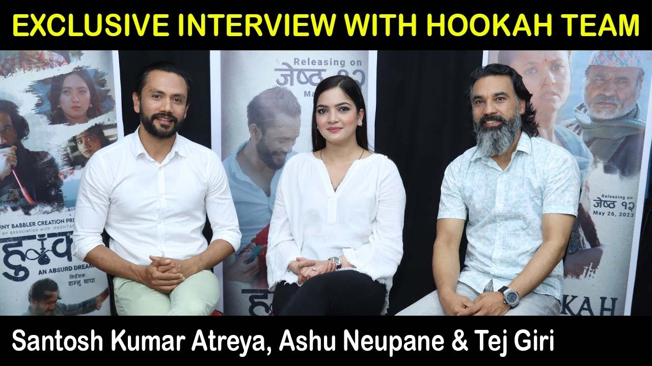 Exclusive Interview with HOOKAH Team | Santosh Kumar Atreya, Ashu Neupane & Tej Giri