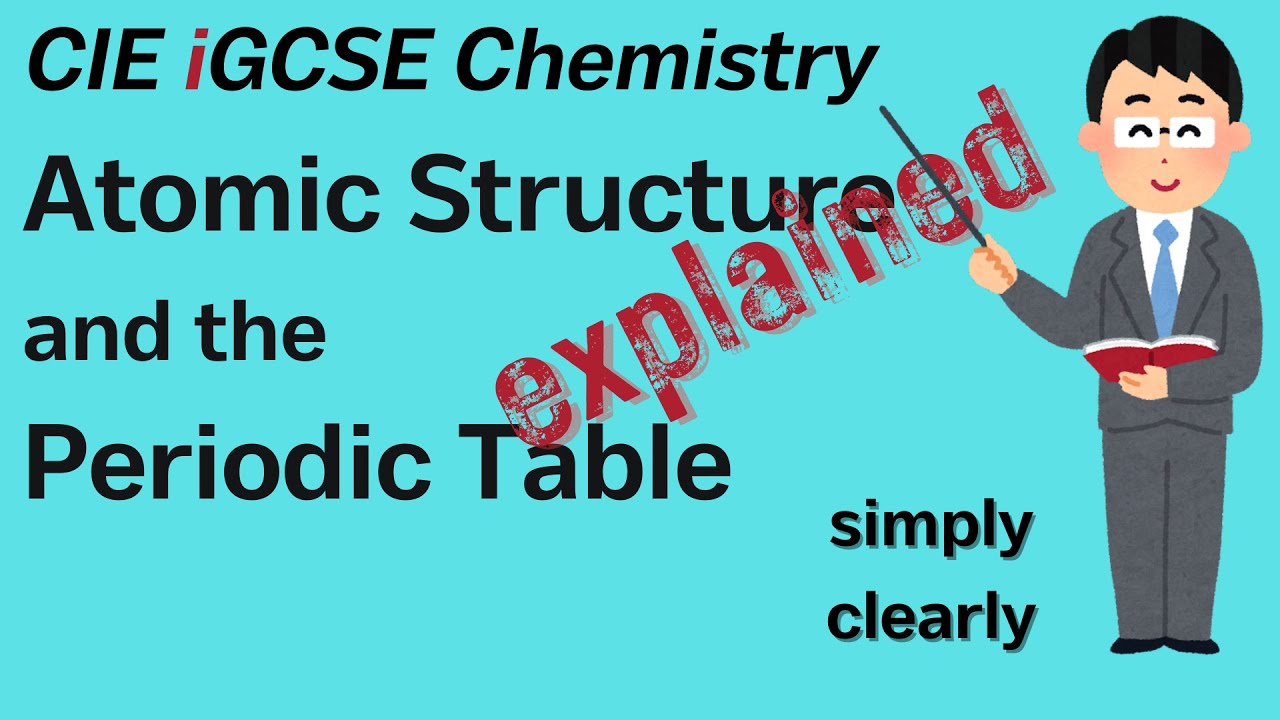 Atomic structure and the  Periodic Table | Cambridge IGCSE Chemistry 2.2(6)