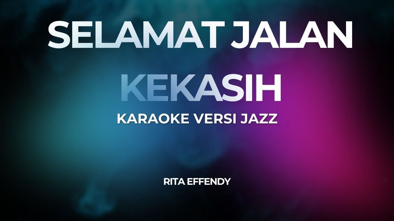 SELAMAT JALAN KEKASIH (KARAOKE) Versi Jazz