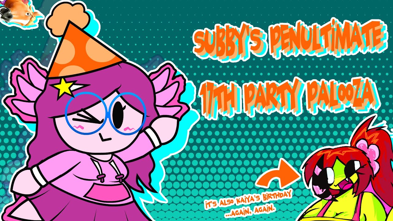Subby's Penultimate 17th Party Palooza (2024 Birthday Stream)