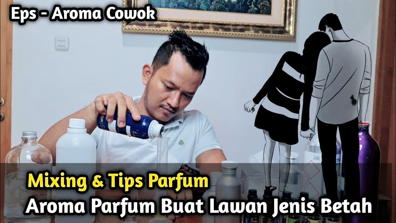 parfum aromanya bikin lawan jenis betah - mixing parfume