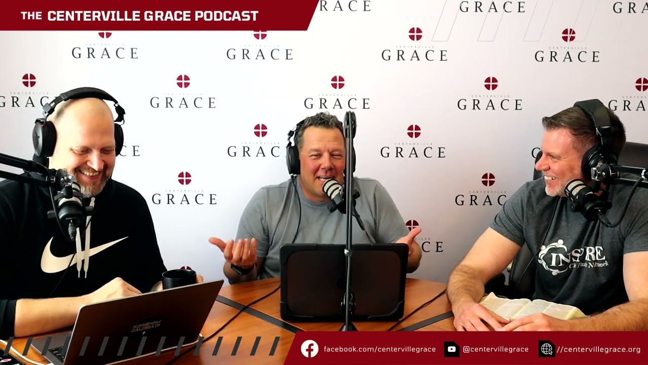 The Centerville Grace Podcast - Ep. 10 - Luke 7: The Centurion, The Widow, And Healing