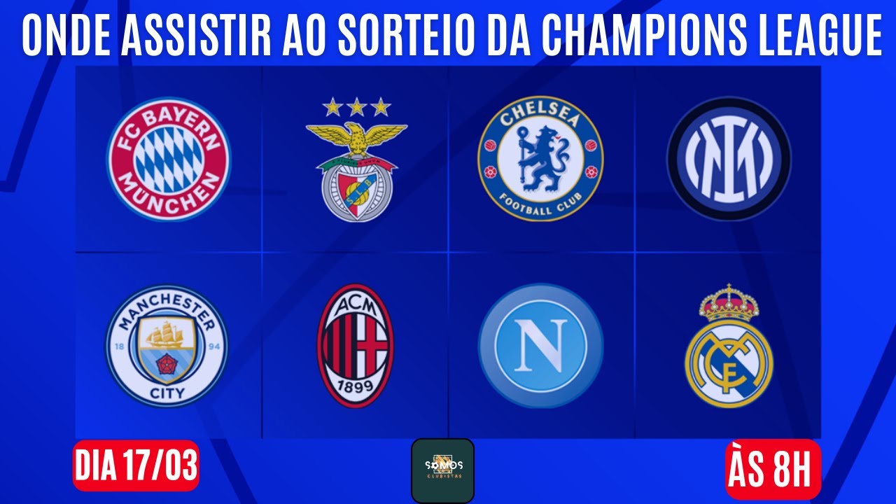 ONDE ASSISTIR AO SORTEIO DA CHAMPIONS LEAGUE: HOR&Aacute;RIO, DATAS DOS JOGOS E LOCAL DA FINAL