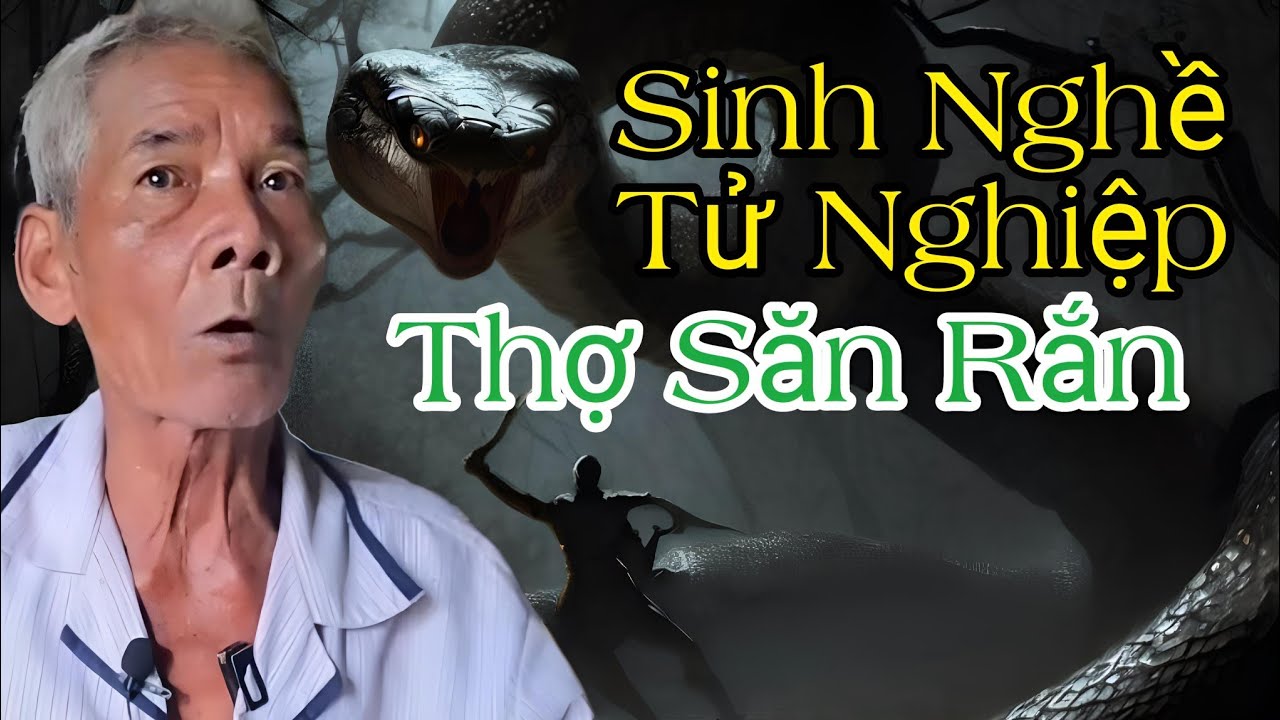 Sinh nghề tử nghiệp 😱😱 Thợ Săn Rắn