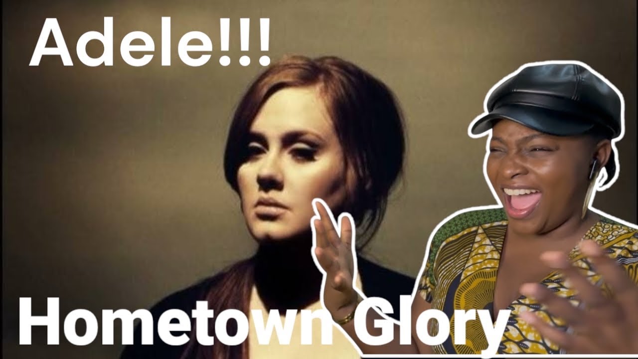 Adele - Hometown Glory (first time reaction)