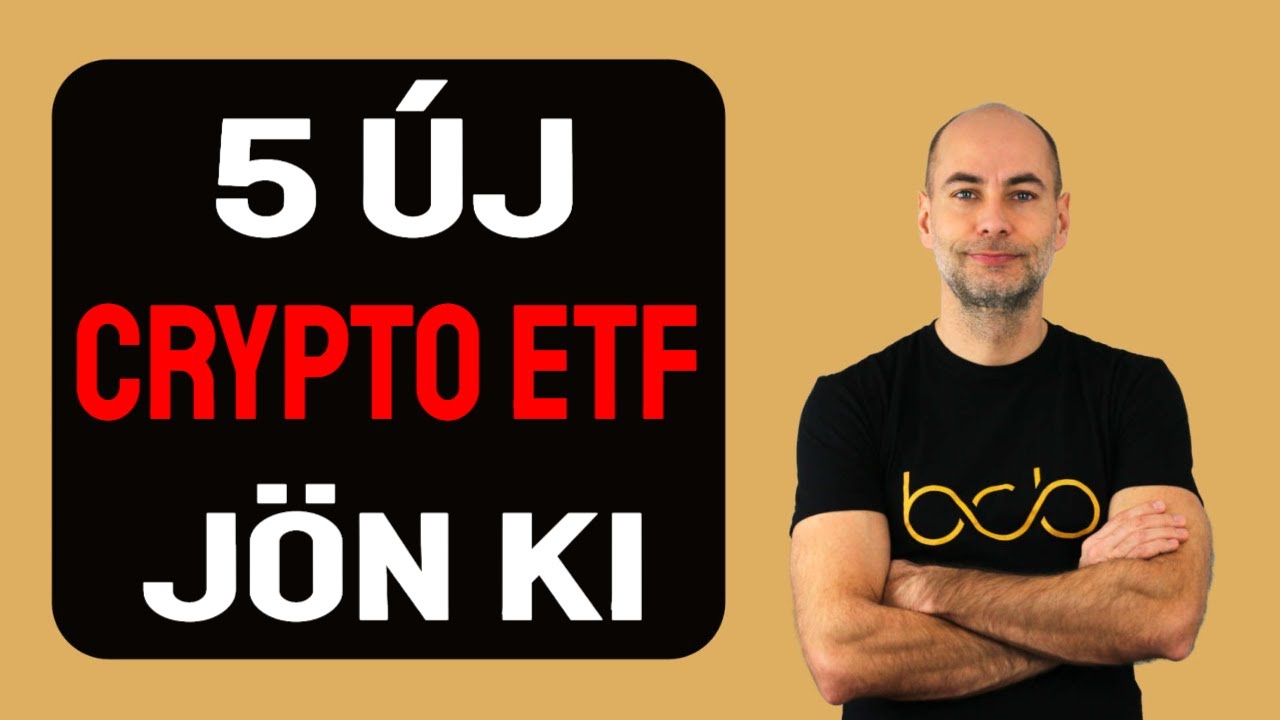 5 &Uacute;J CRYPTO ETF J&Ouml;N KI [R&eacute;szletek]