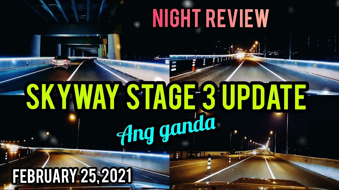 ANG GANDA SA GABI! SKYWAY STAGE 3 UPDATE & REVIEW! FEBRUARY 25, 2021. SIGHTSEENING TOUR.