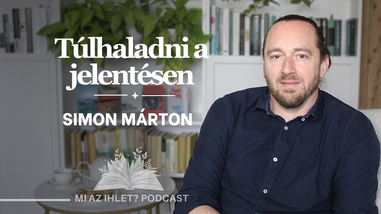 Mi az ihlet? | Simon Márton | Túlhaladni a jelentésen