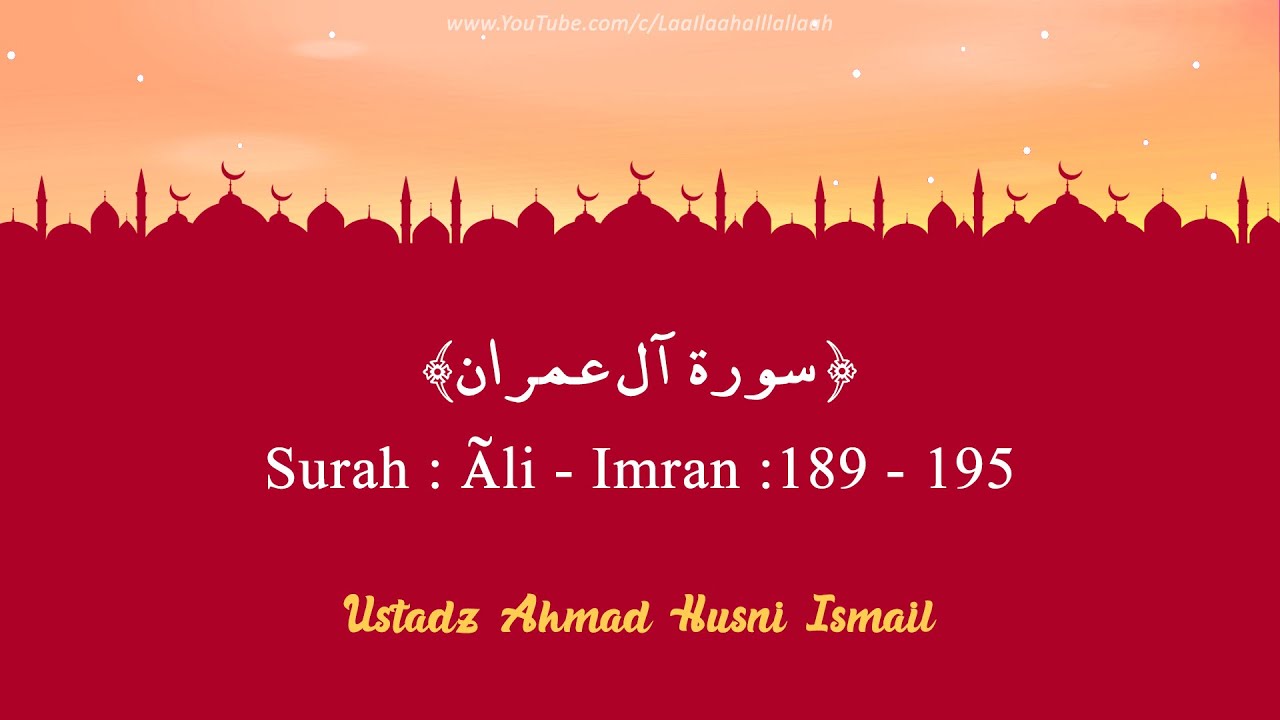 ALI IMRAN : 189 - 195 | Ustadz Ahmad Husni Ismail | Imam Masjid Istiqlal