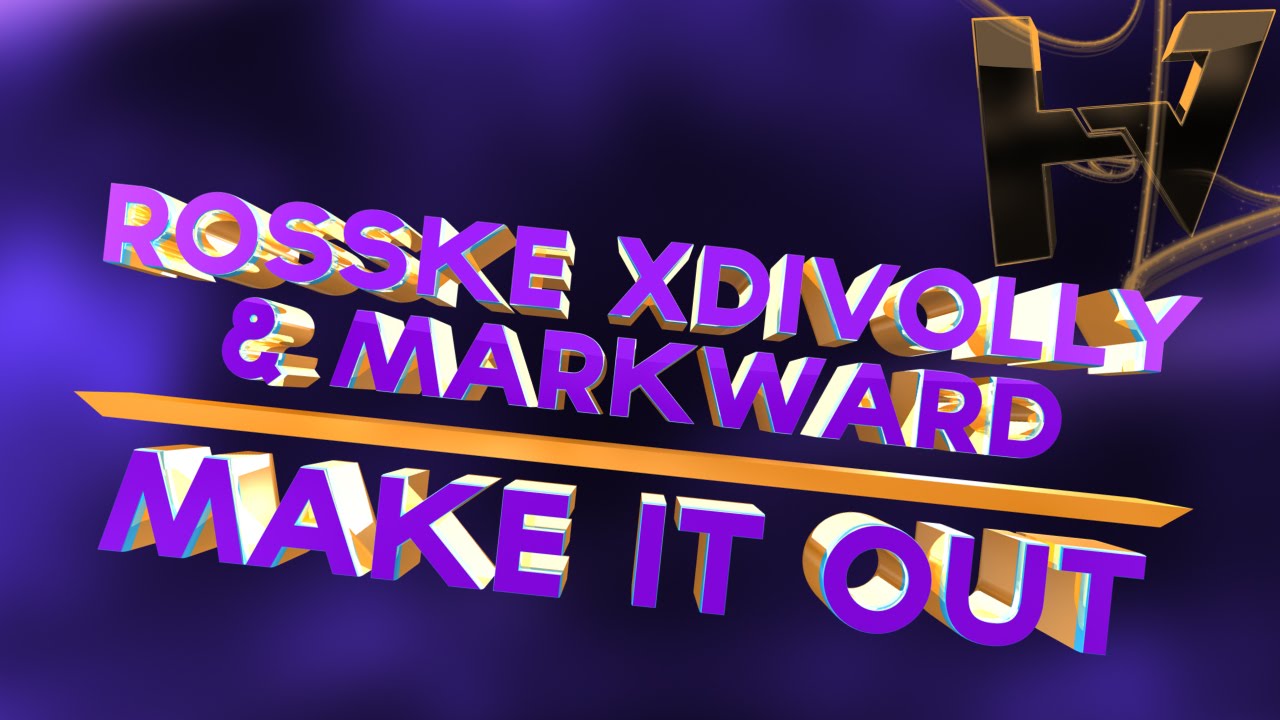 Rosske X Divolly & Markward - Make It Out