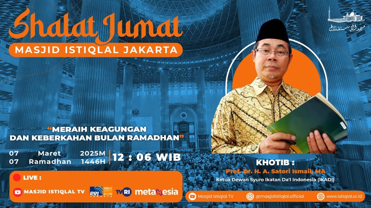 Sholat Jumat Masjid Istiqlal | 7 RAMADHAN 1446 H | 07.03.25
