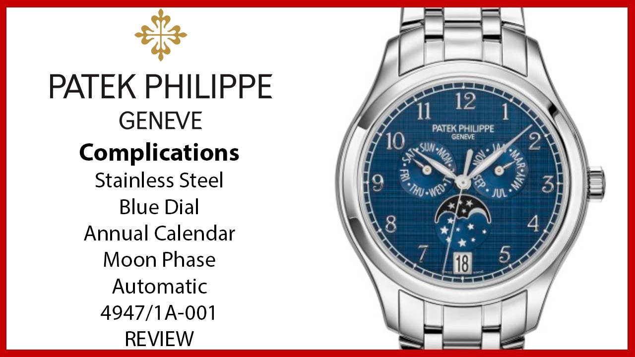 ▶ Patek Philippe Complications Annual Calendar Moon Phase Steel 38mm Blue Dial 4947/1A-001 - REVIEW