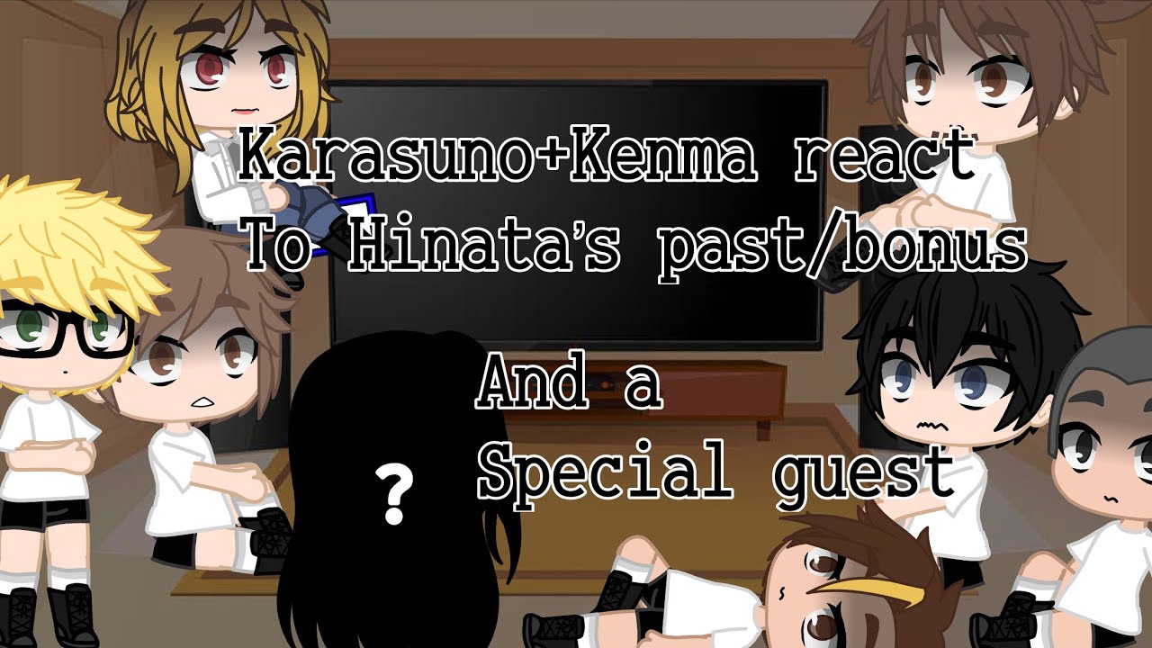 Karasuno+Kenma react to Hinata’s past/bonus part/a special guest