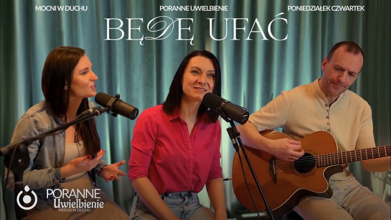 Będę ufać | Poranne Uwielbienie - Mocni w Duchu