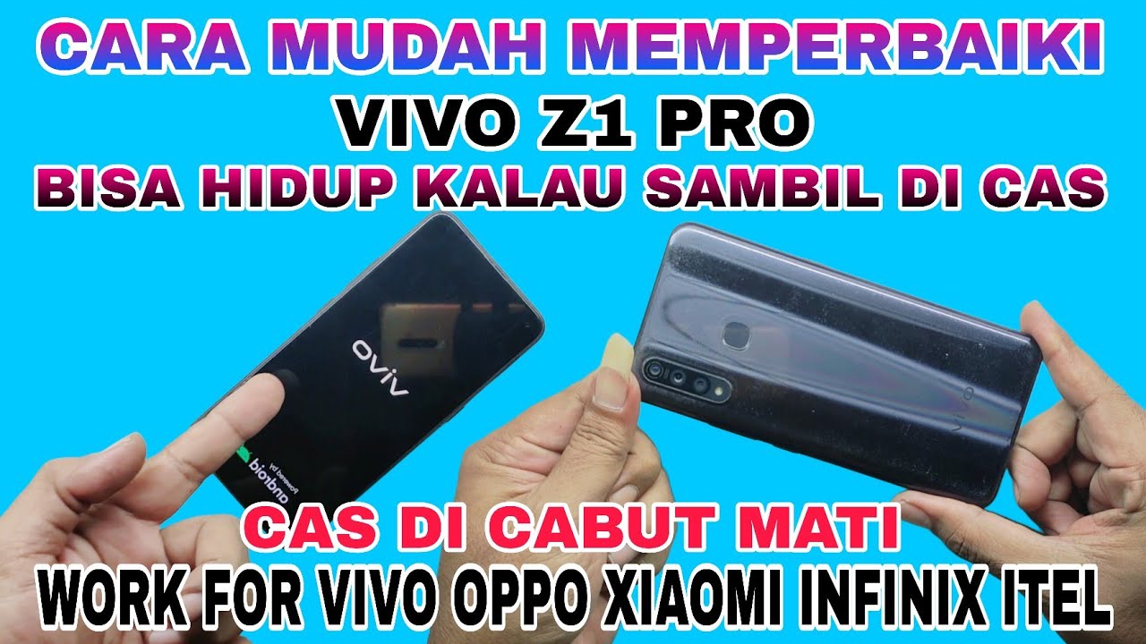 VIVO Z1 PRO BISA HIDUP KALU SAMBIL DI CAS CAS DI CABUT MATI || VIVO OPPO INFINIX MATI HIDUP RESTAR