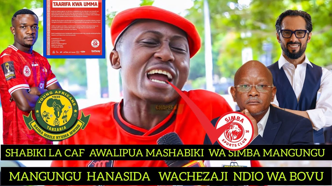 SHABIKI  LA CAF  AWAVA MASHABIKI  WA  SIMBA  MANGUNGU  ATOA NENO  KWA  UWONGOZI  WA  SIMBA 
