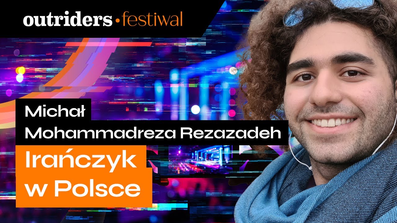 Irańczyk w Polsce - Michał Mohammadreza Rezazadeh | Outriders Festiwal