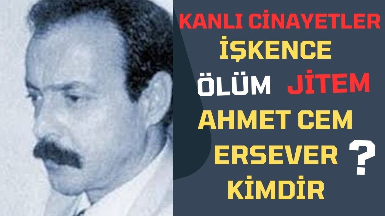 AHMET CEM ERSEVER KİMDİR, HAYATI VE HAKKINDA BİLİNMEYENLER