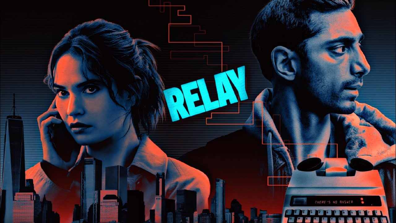 Relay (2025) Movie Breakdown: Riz Ahmed & Lily James Thriller Explained