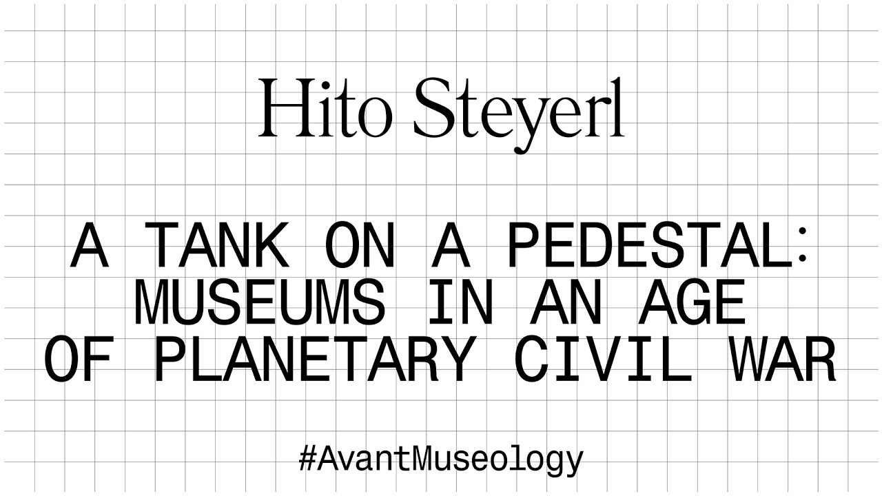 Avant Museology: Hito Steyerl