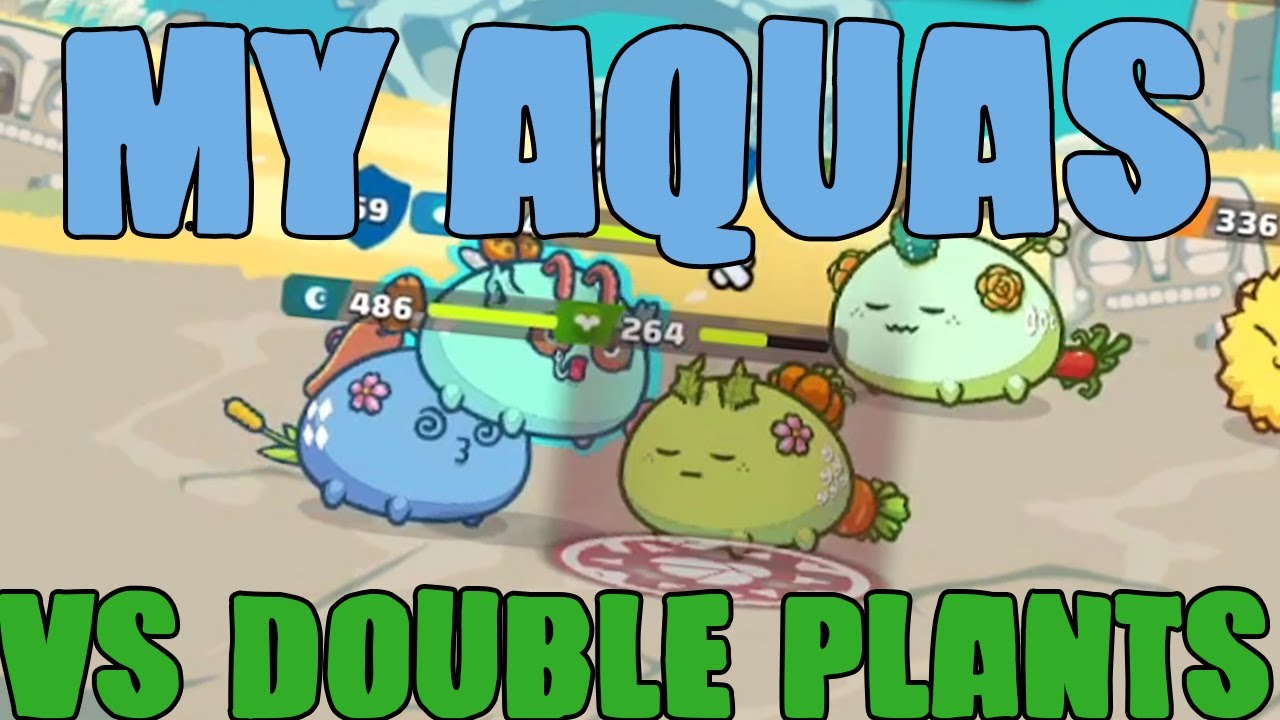 MY AQUAS VERSUS DOUBLE PLANTS | AAP GAMEPLAY | 1300 MMR | AXIE INFINITY
