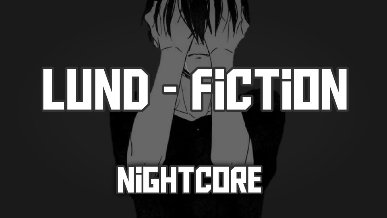 Nightcore - Fiction (Lund) - Lyrics