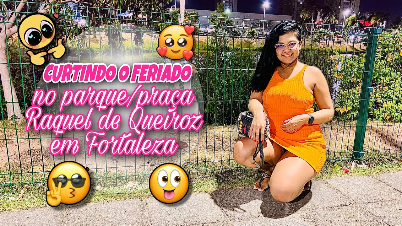 PASSEANDO PELO PARQUE RAQUEL DE QUEIROZ EM FORTALEZA-CE😻🏡💖