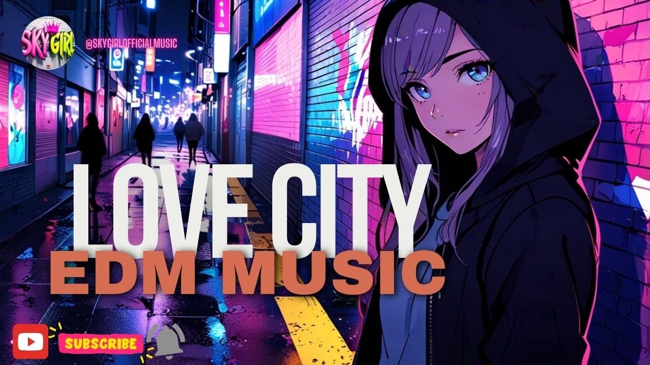 City Lights & Street Dreams🔥-EDM-🌟(AUDIO) Sky Girl🎧