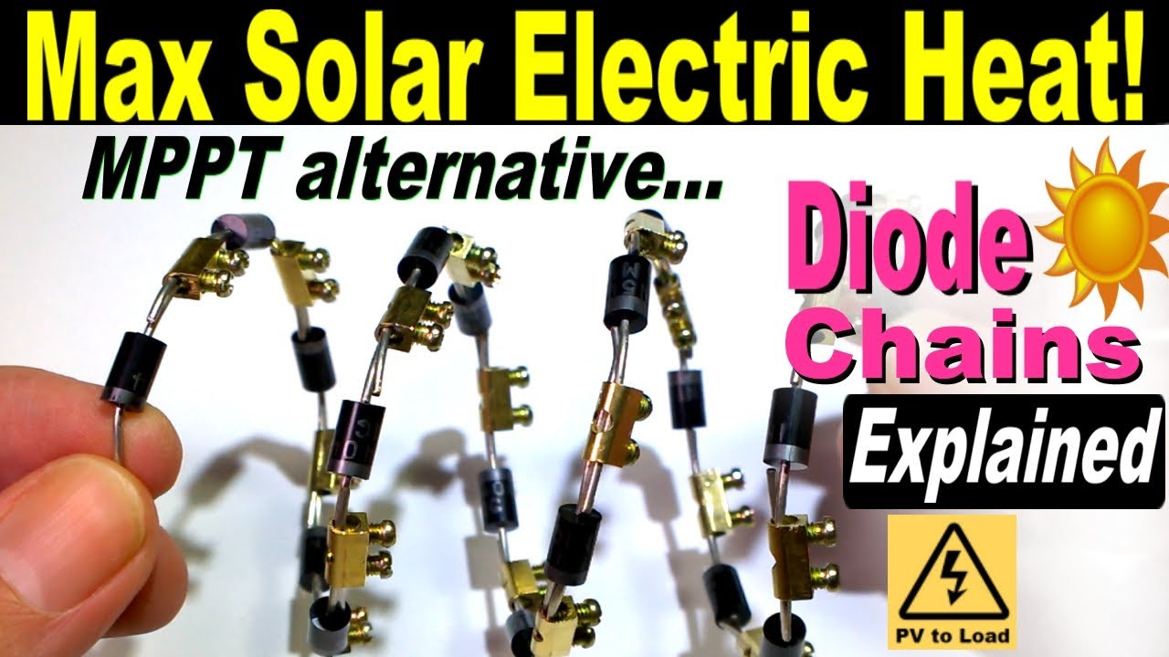 Solar Electric Heating Semiconductors Explained! Efficient Simple Powerful Diode chains #solarheat