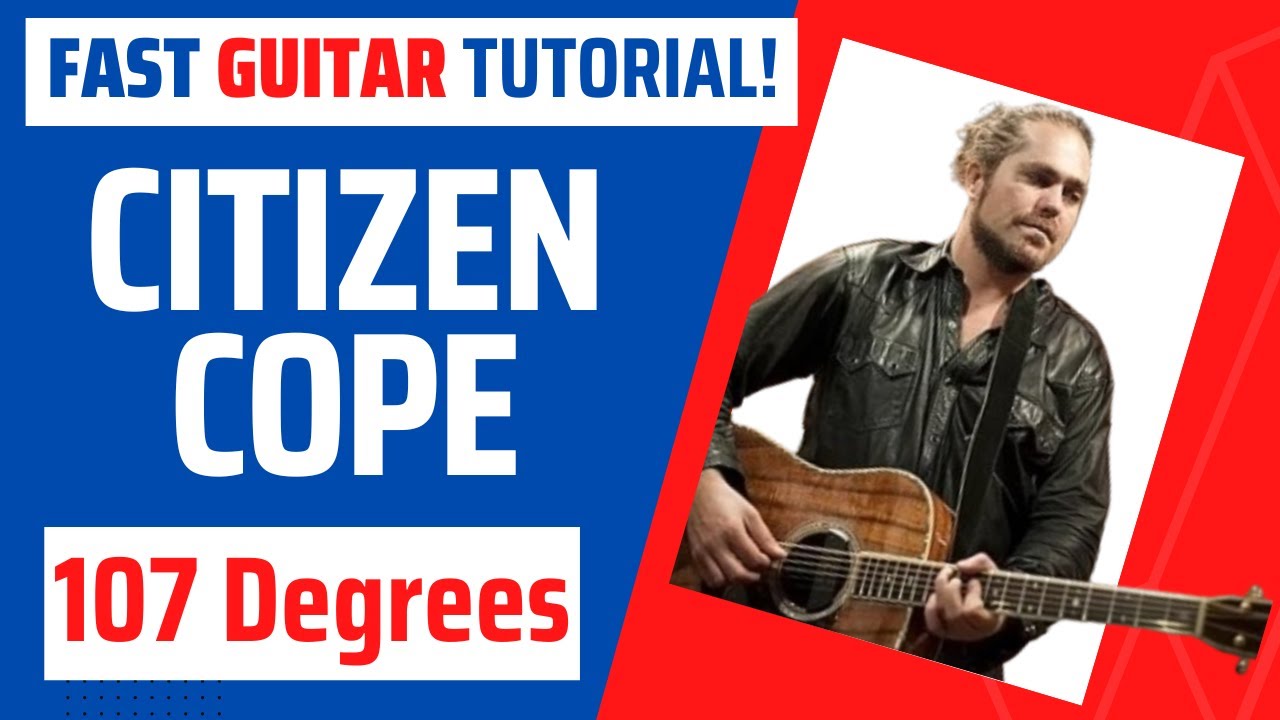 Citizen Cope guitar tutorial - 107  Degrees