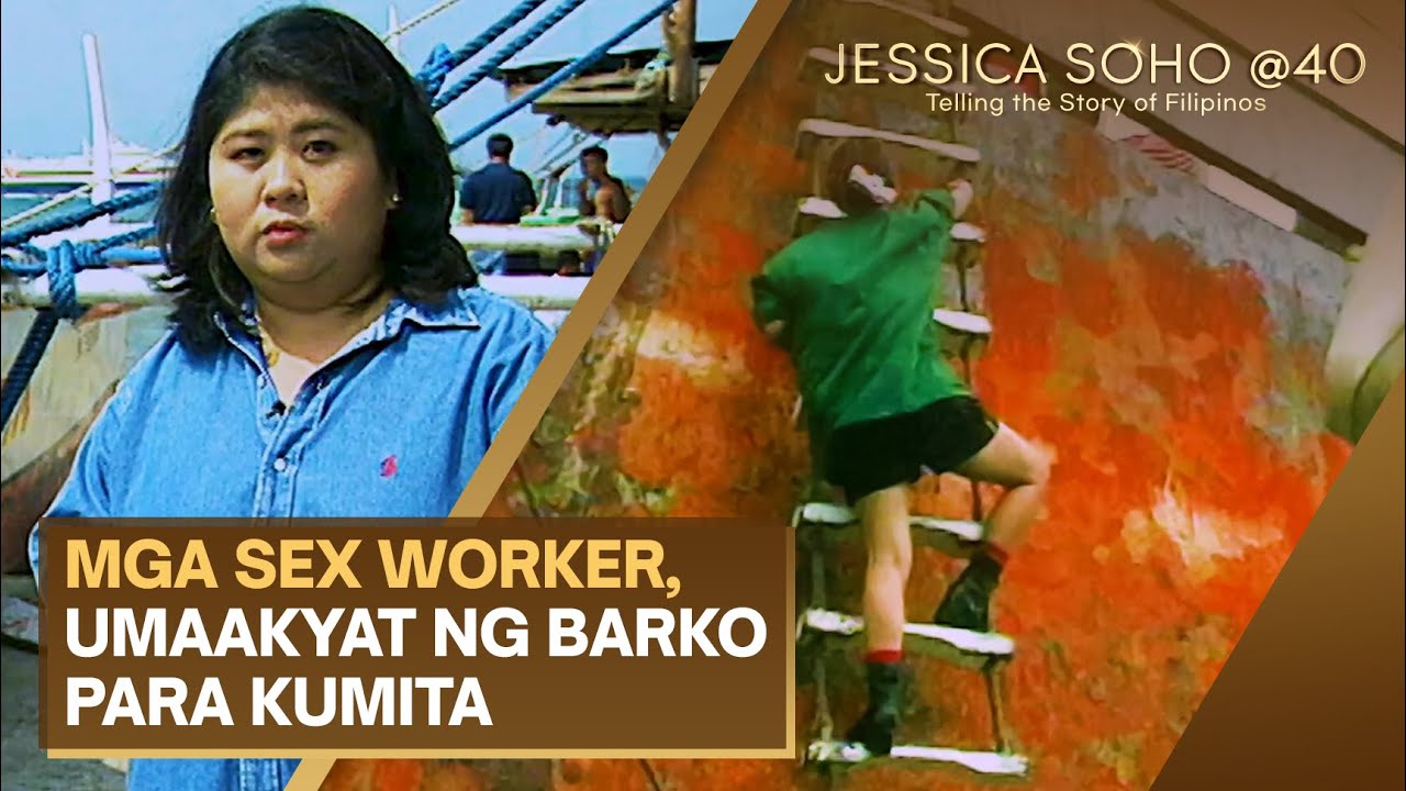 Mga sex worker, umaakyat ng barko para kumita | Jessica Soho @40
