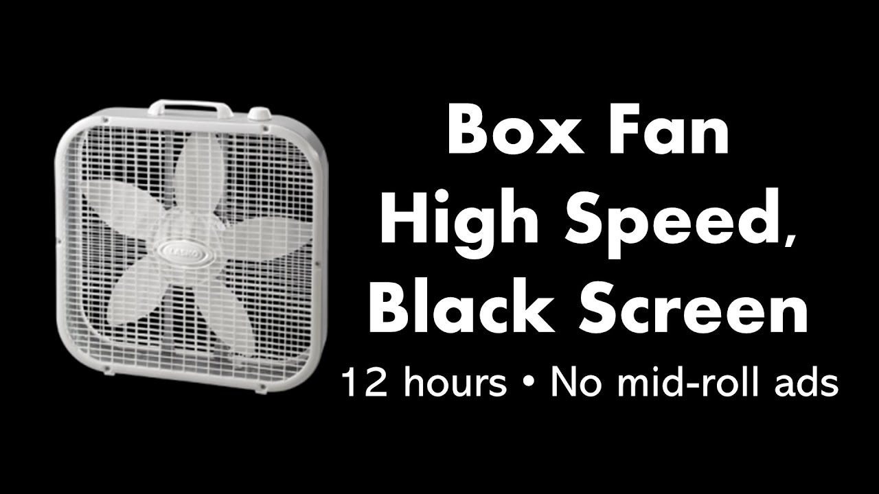 Box Fan - High Speed, Black Screen 💨⬛ • 12 hours • No mid-roll ads