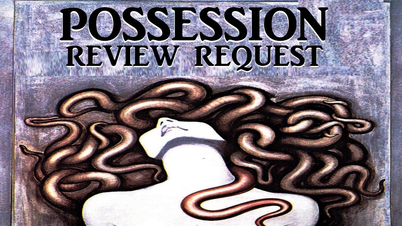 POSSESSION (1981) - Review Request