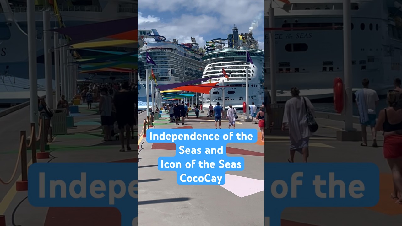 Independence of the Seas and Icon of the Seas at CocoCay 