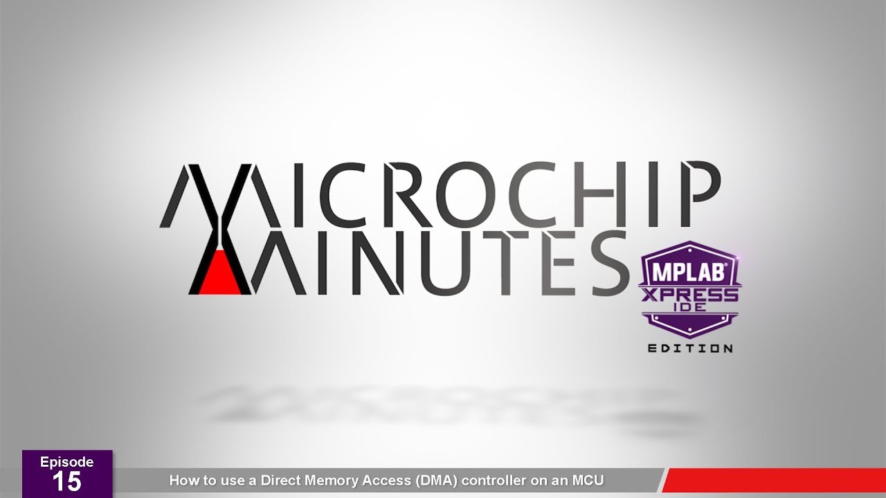 MM - MPLAB&reg; Xpress IDE Edition - Ep. 15 - How to Use a Direct Memory Access Controller on an MCU