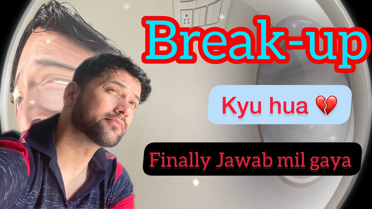 I thought about breakup kyu hua ? #summitbhardwaj