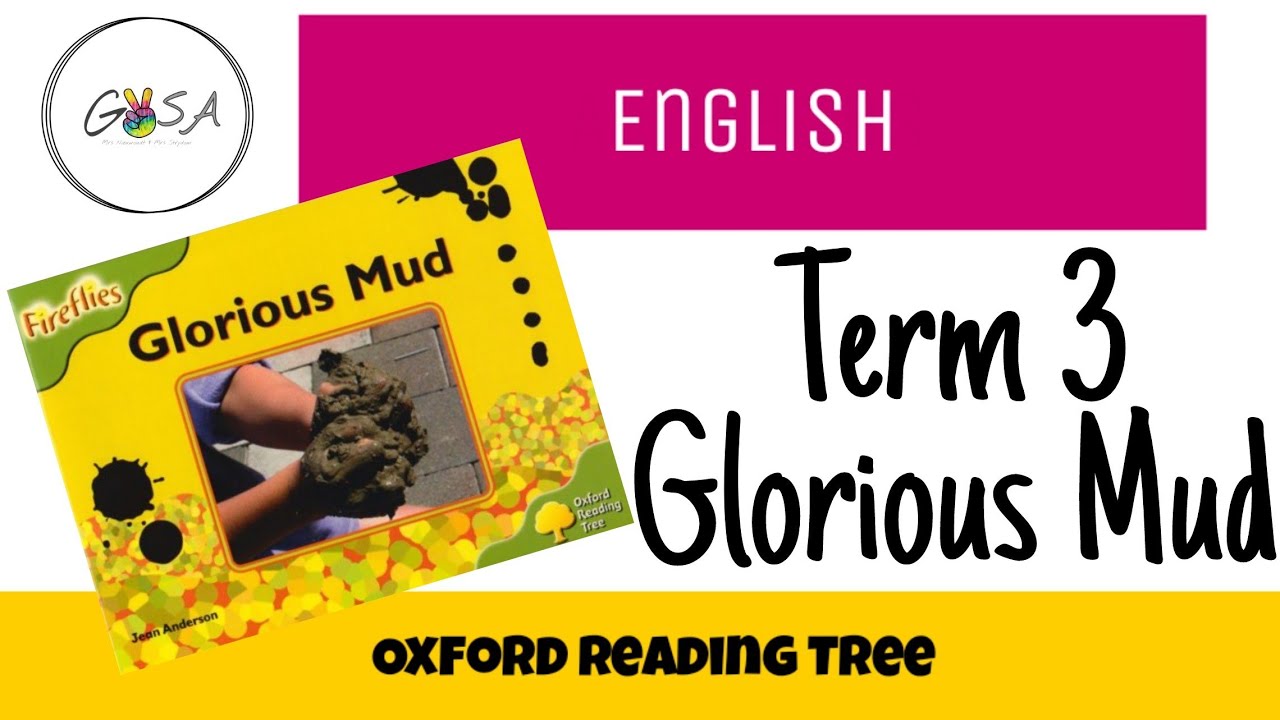 Glorious Mud // FIREFLIES // Oxford Reading Tree