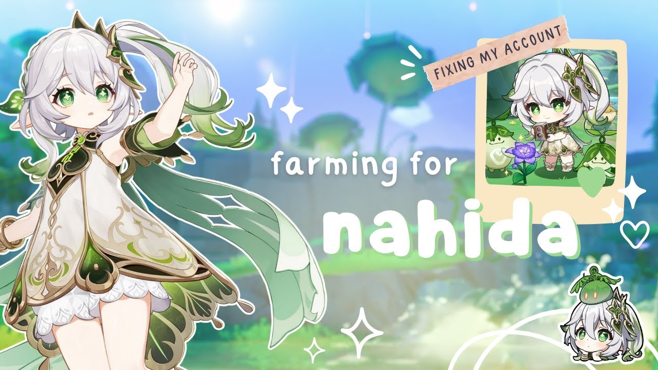 ❀˖° fixing my account | farming for nahida ּ𓆩♡𓆪