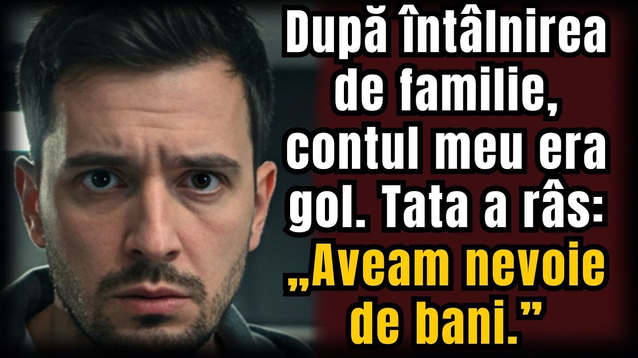 După întâlnirea de familie, contul meu era gol. Tata a râs: „Aveam nevoie de bani.” | Povești