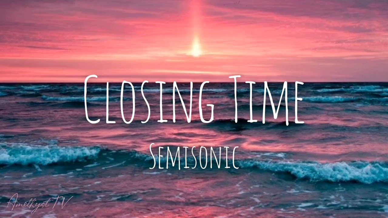 Closing Time (Lyrics) - Semisonic
