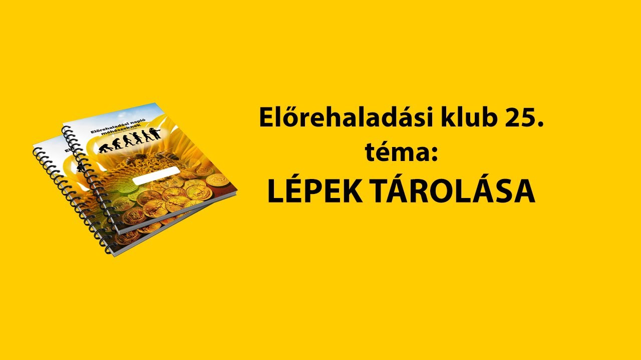 Előrehaladási klub 25. Lépek tárolása