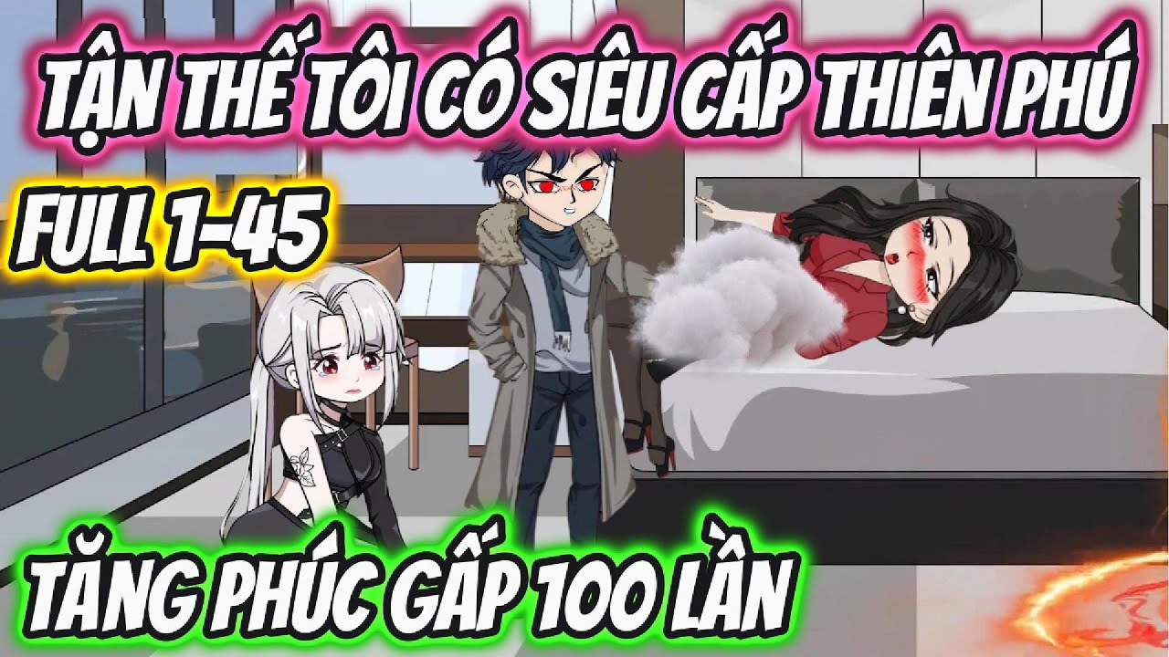 Tận Thế Tôi Có Siêu Cấp Thiên Phú Tăng Phúc Gấp 100 Lần Full 1-45 | HH VietSub