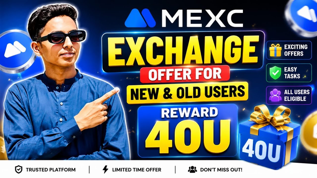 MEXC Exchange Offer LIVE 🔥 Reward Up to 40U for New & Old Users | MEXC 40U Campaign Guide