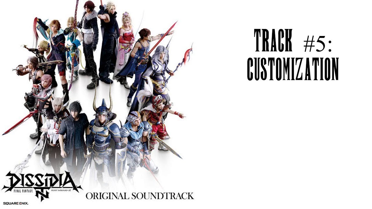 Dissidia: Final Fantasy NT OST- Customization (Extended)
