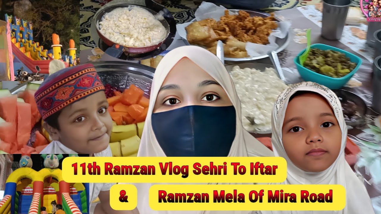 Ramzan Ka Mela 🎡 At Mira Road, 11th Ramzan Vlog 🤲Sehri To Iftar 🤲| Family Together Vlog | 