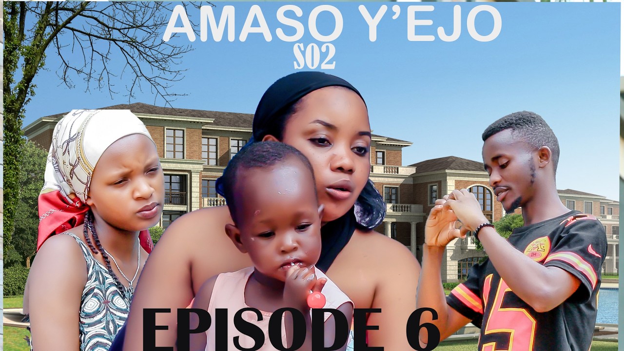 AMASO Y'EJO ( INKURU Y'IVYIZIGIRO ) S02 EPISODE 6