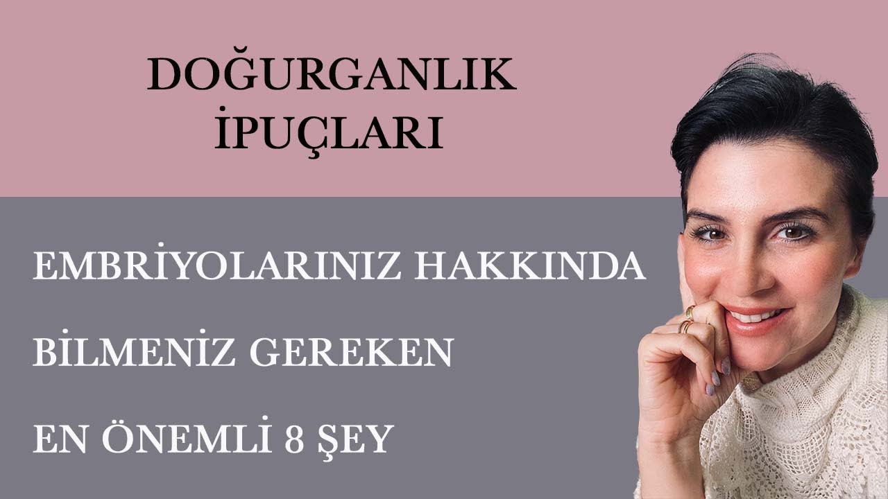 EMBRİYOLARINIZ HAKKINDA BİLMENİZ GEREKEN EN ÖNEMLİ 8 ŞEY